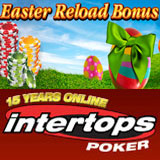 Intertops Poker :: Easter reload bonus - US Players Welcome!