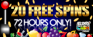 Sloto' Cash Casino :: 20 FREE SPINS - 72 HOURS ONLY!