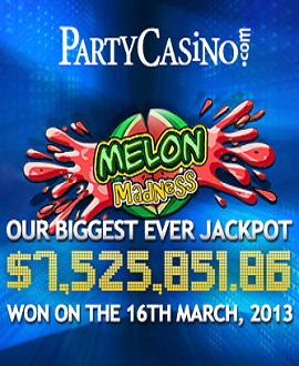 Party Casino :: Melon Madness Winner Scoops Whopping $7.5m!