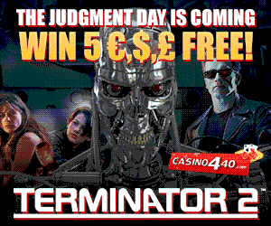 Casino440 :: Defeat all the Terminators with 5 €,$,£ FREE!