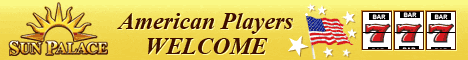 SUN PALACE ONLINE CASINO :: US Players Welcome!!!